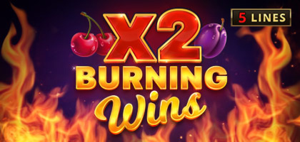 Burning Wins x2